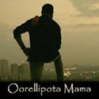 Oorellipota Mama naa songs