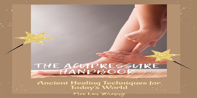 Unlocking the Power of Acupressure: Ancient Healing Techniques for Modern Living